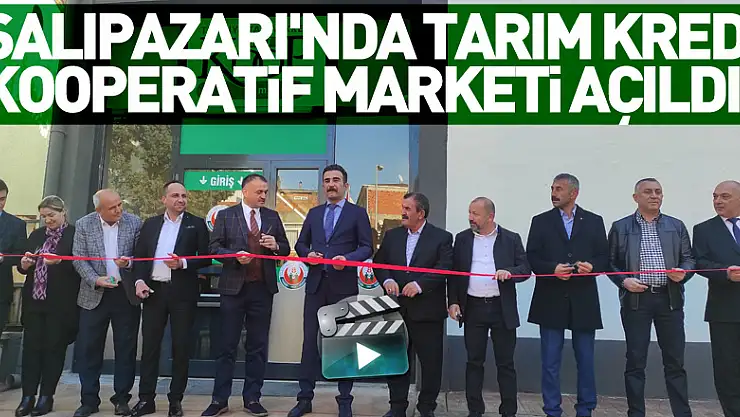 Salıpazarı'nda Tarım Kredi Kooperatif Marketi açıldı