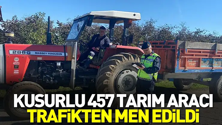 Samsun'da kusurlu 457 tarım aracı trafikten men edildi