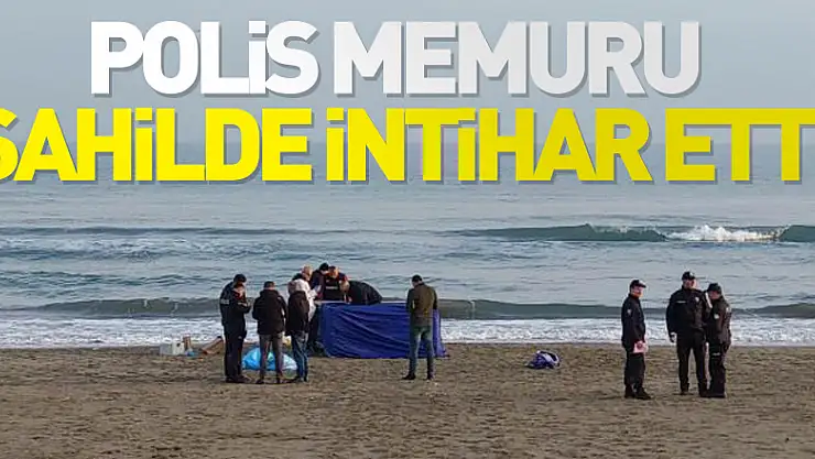 Polis memuru sahilde intihar etti