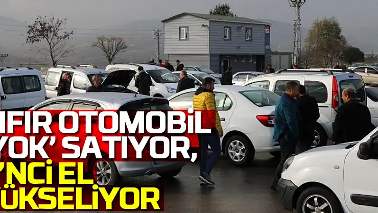 Matrah düzenlemesi muamması: Sıfır otomobil 'yok' satıyor, 2'nci el yükseliyor