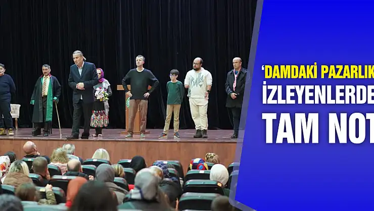 'Damdaki Pazarlık'a izleyenlerden tam not