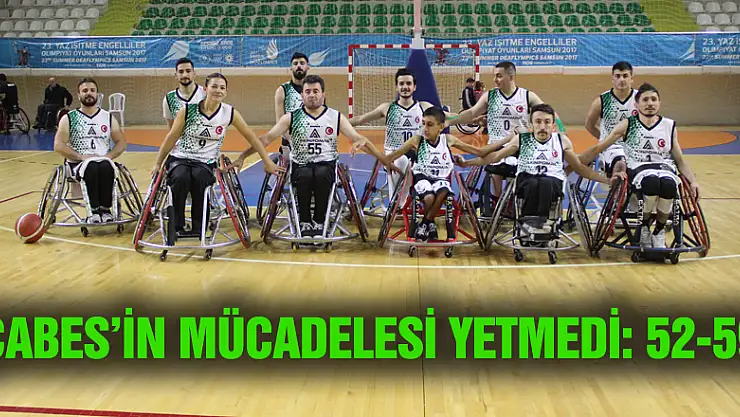 ÇABES'in mücadelesi yetmedi: 52- 59