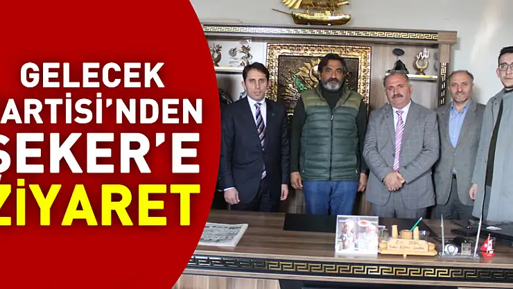 Gelecek Partisi'nden Başkan Şeker'e ziyaret