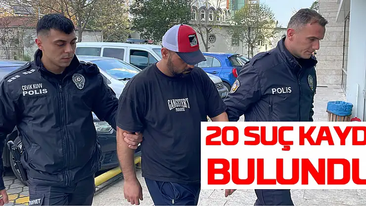 20 suç kaydı bulunan zanlı yakalandı