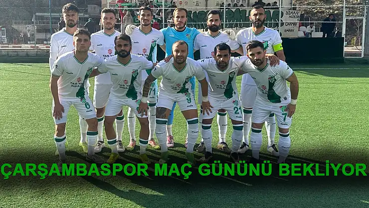 ÇARŞAMBASPOR MAÇ GÜNÜNÜ BEKLİYOR