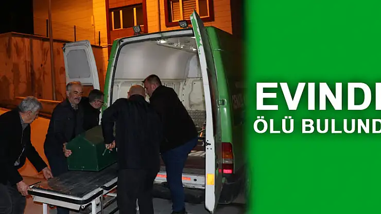 evinde ölü bulundu
