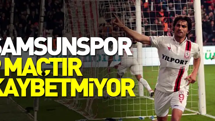 Samsunspor 9 maçtır kaybetmiyor