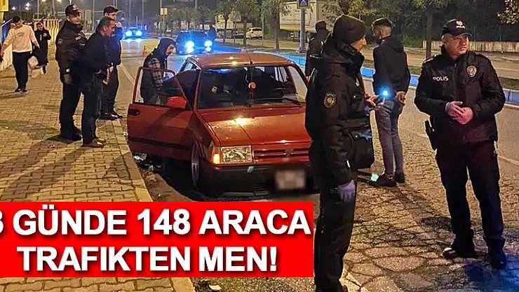 Samsun'da 3 günde 148 araç trafikten men edildi