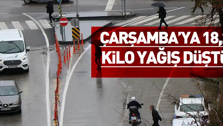 Çarşamba'ya 18,2 kilo yağış düştü