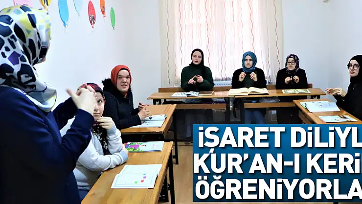İşaret diliyle Kur'an-ı Kerim öğreniyorlar