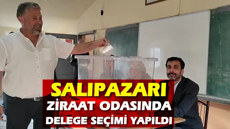 Salıpazarı Ziraat Odasında delege seçimi yapıldı