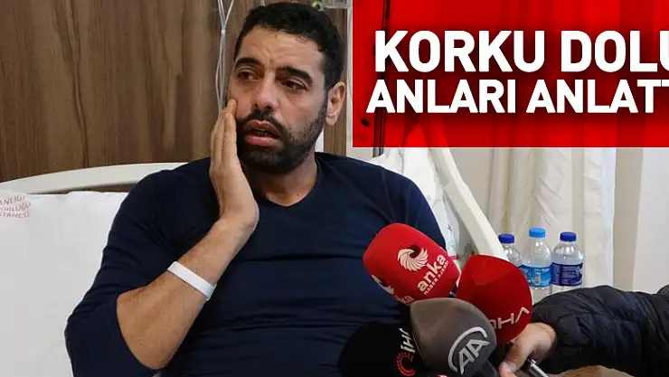 korku dolu anları anlattı