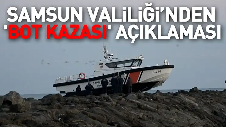 Samsun Valiliği'nden 'bot kazası' açıklaması