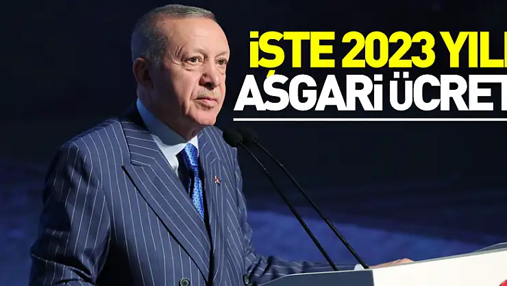 Cumhurbaşkanı Erdoğan açıkladı! İşte 2023 yılı asgari ücreti