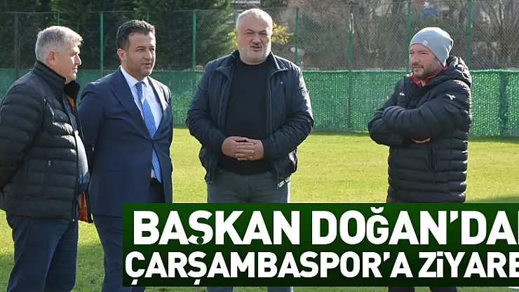 BAŞKAN DOĞAN'DAN ÇARŞAMBASPOR'A ZİYARET