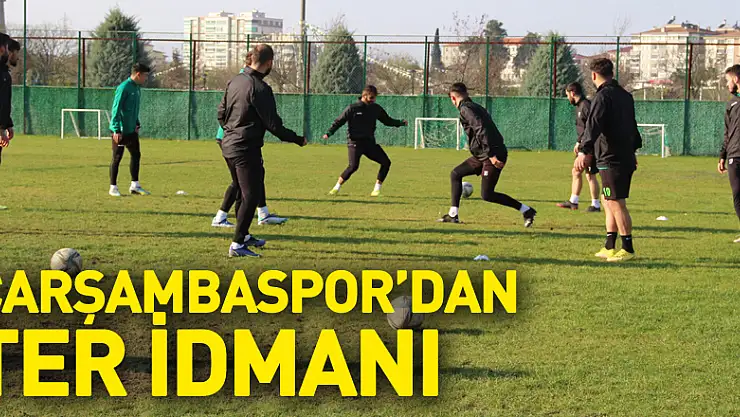 ÇARŞAMBASPOR'DAN TER İDMANI