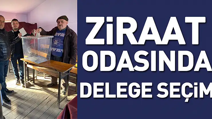 Ziraat Odasında delege seçimi