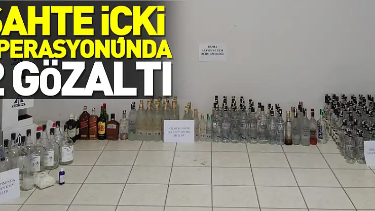 Sahte içki operasyonunda 2 gözaltı