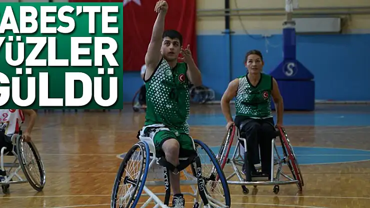 ÇABES'TE YÜZLER GÜLDÜ