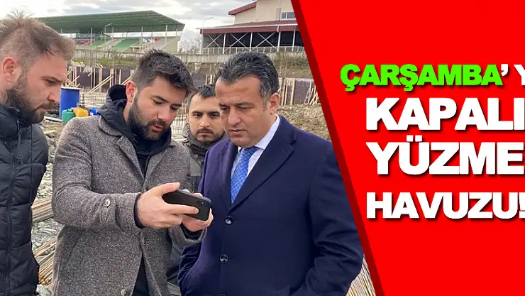 Çarşamba Kapalı Yüzme Havuzu yükseliyor