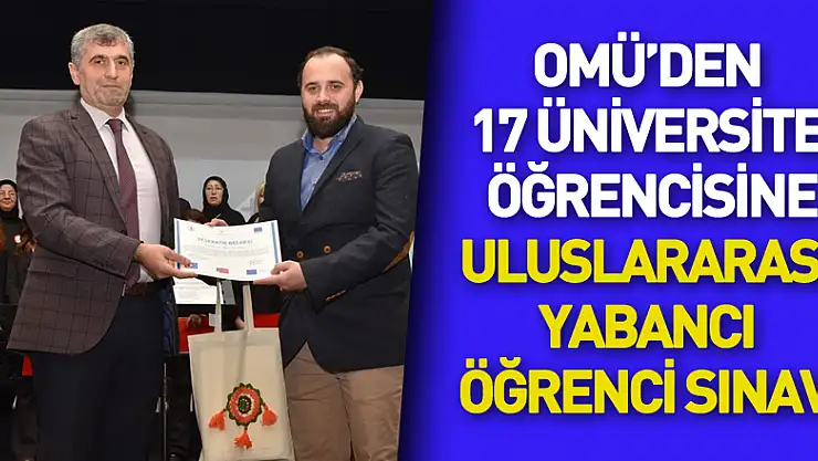 OMÜ, 17 üniversitenin 'Uluslararası Yabancı Öğrenci Sınavı'nı yapacak