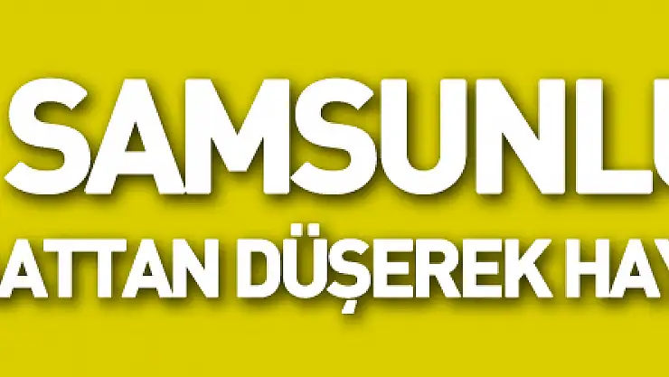 Samsunlu işçi Sırbistan'da inşaattan düşerek hayatını kaybetti