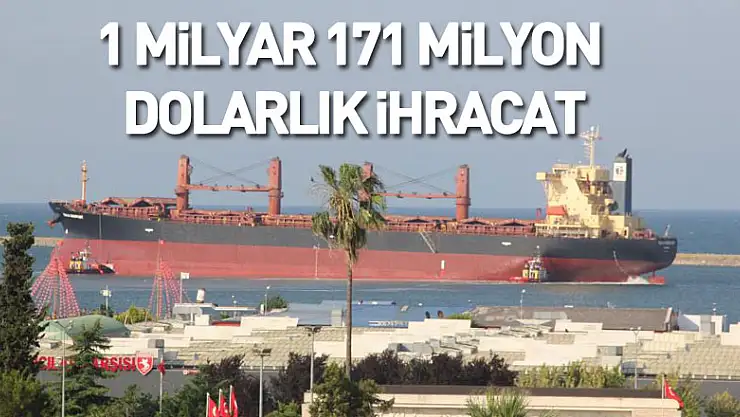 Samsun'dan 171 ülke ve 6 serbest bölgeye 1 milyar 171 milyon dolarlık ihracat