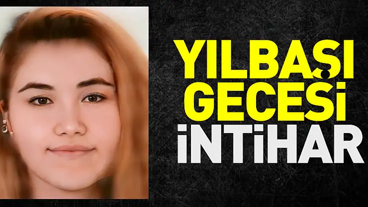 Genç kız yılbaşı gecesi kendini vurdu