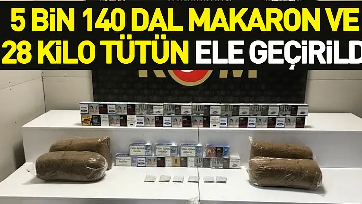 5 bin 140 dal makaron ve 28 kilo tütün ele geçirildi