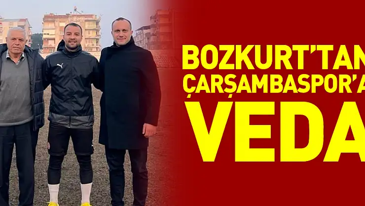 Bozkurt'tan Çarşambaspor'a Veda