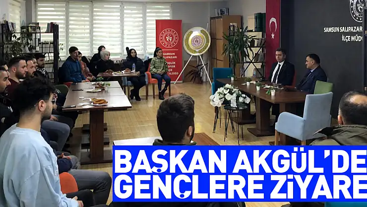 BAŞKAN AKGÜL'DEN GENÇLERE ZİYARET