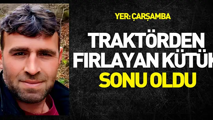 Çamura saplanan traktörün tekerinden fırlayan kütük ölüme neden oldu