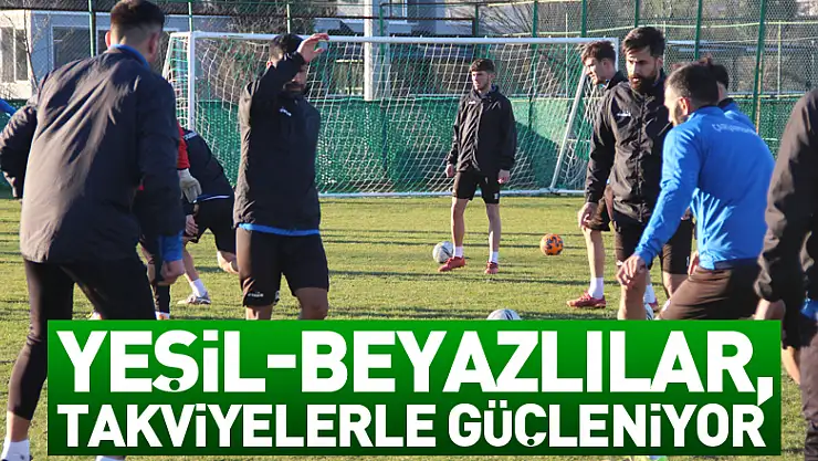 Yeşil-Beyazlılar, takviyelerle güçleniyor