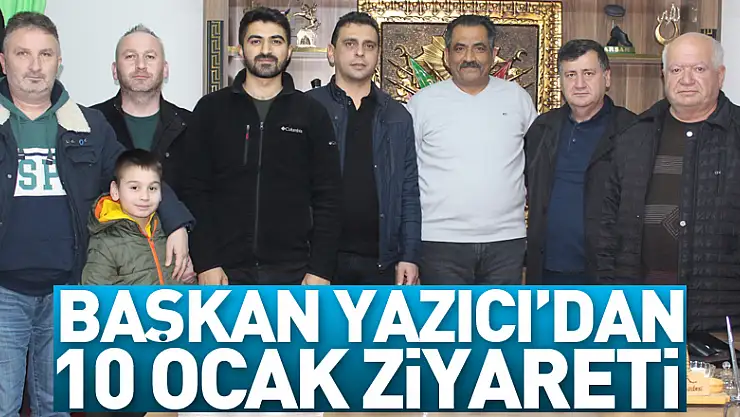 Başkan Yazıcı'dan 10 Ocak ziyareti