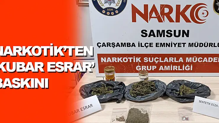 Narkotik'ten 'Kubar esrar' baskını