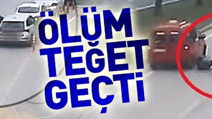 Ölüm teğet geçti