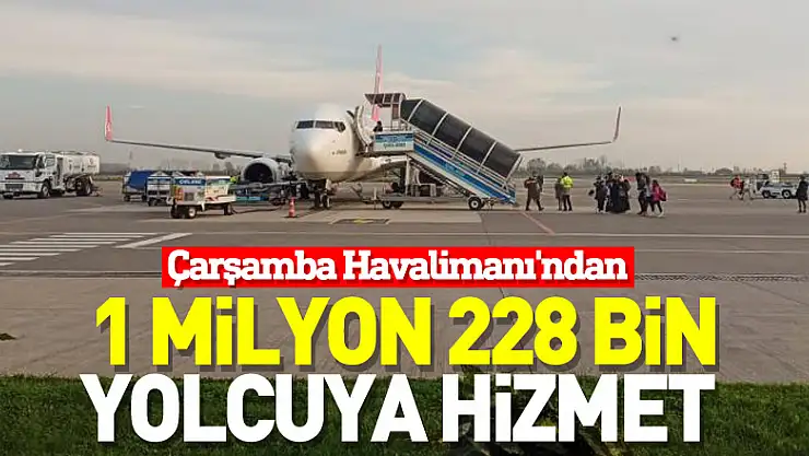 Samsun-Çarşamba Havalimanı'ndan 1 milyon 228 bin yolcuya hizmet