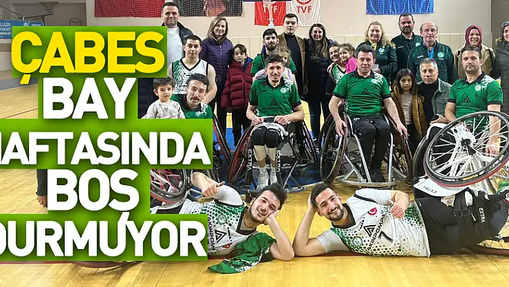 ÇABES Bay Haftasında Boş Durmuyor