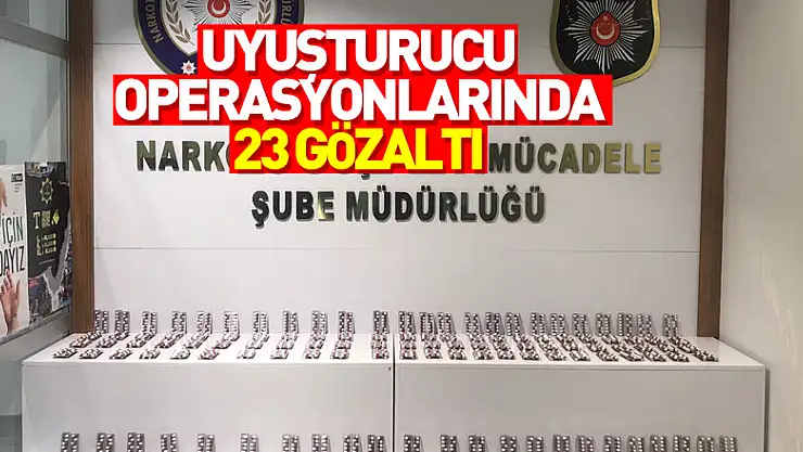 Uyuşturucu operasyonlarında 23 zanlı yakalandı