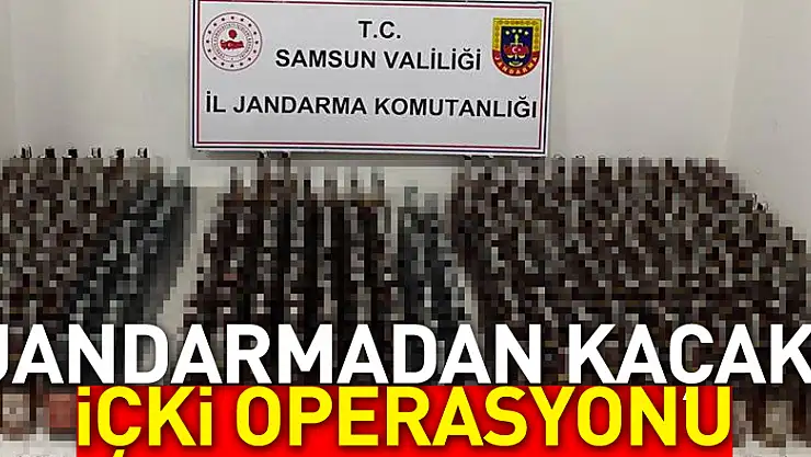 Samsun'da jandarmadan kaçak içki operasyonu