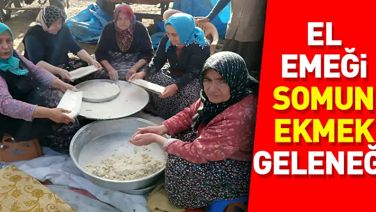 El emeği somun ekmek geleneği!
