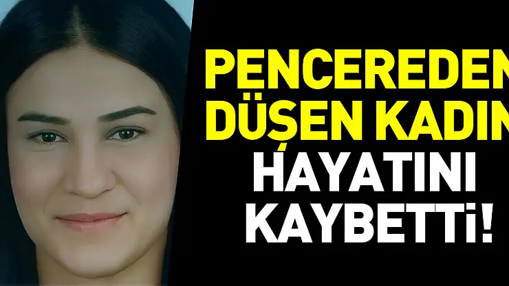 Samsun'da pencereden düşen genç kadın hayatını kaybetti