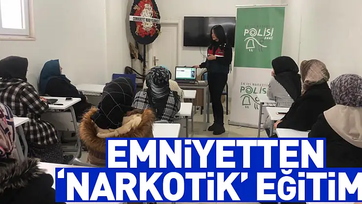 EMNİYETTEN 'NARKOTİK' EĞİTİMİ