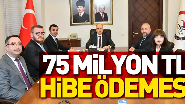 75 milyon TL hibe ödemesi