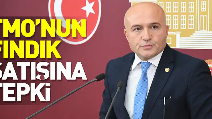 TMO'NUN FINDIK SATIŞINA TEPKİ