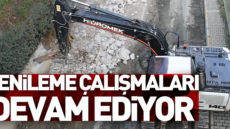 Yenileme çalışmaları devam ediyor