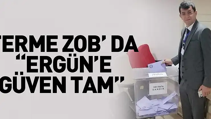 TERME ZOB' DA 'ERGÜN'E GÜVEN TAM'