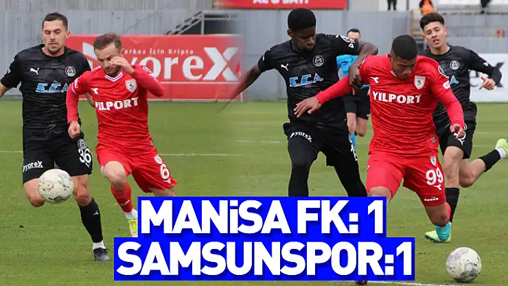 Spor Toto 1. Lig: Manisa FK: 1 - Samsunspor:1