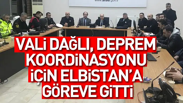 Samsun Valisi Dağlı, deprem koordinasyonu için Elbistan'a göreve gitti