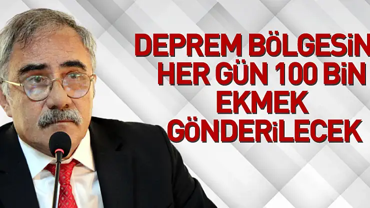Samsun'dan deprem bölgesine her gün 100 bin ekmek gönderilecek